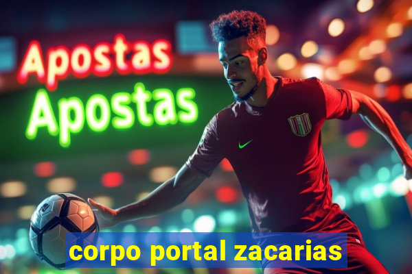 corpo portal zacarias